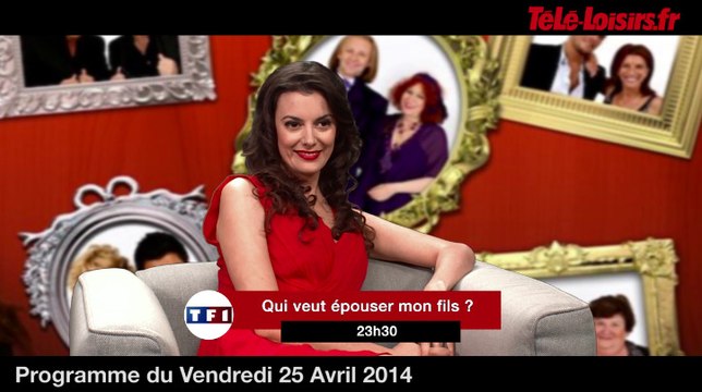 La Speakerine tente sa chance à Qui veut épouser mon fils ? (programmes du 25 avril)