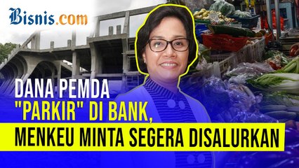 Sri Mulyani Pusing, Rp183 triliun Dana Pemda Mengendap di Bank