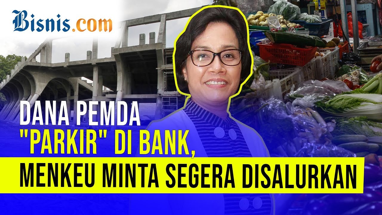 Sri Mulyani Pusing, Rp183 triliun Dana Pemda Mengendap di Bank
