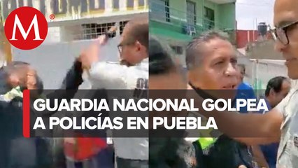 Elemento de Guardia Nacional golpea a policías en Puebla