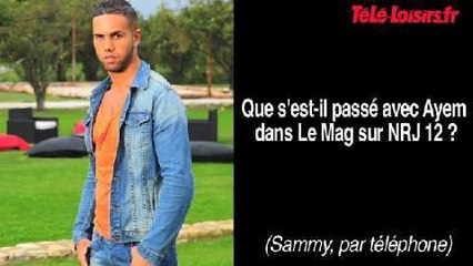 Clash avec Ayem sur NRJ 12 : Sammy donne sa version des faits