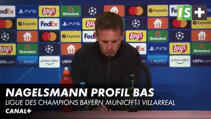 Un peu d'humilité Mr Nagelsmann - Ligue des Champions Bayern Munich 1-1 Villarreal