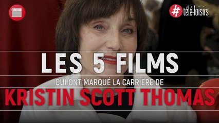 Les 5 films qui ont marqué la carrière de Kristin Scott Thomas