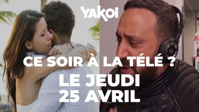 Yakoi à regarder à la télé (jeudi 25 avril) ?
