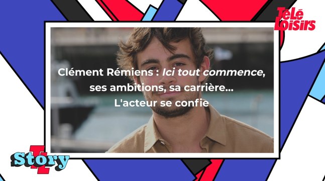 Clément Rémiens (Ici tout commence) : les confidences de la star montante de TF1