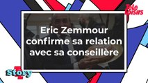 Eric Zemmour confirme sa relation avec sa conseillère