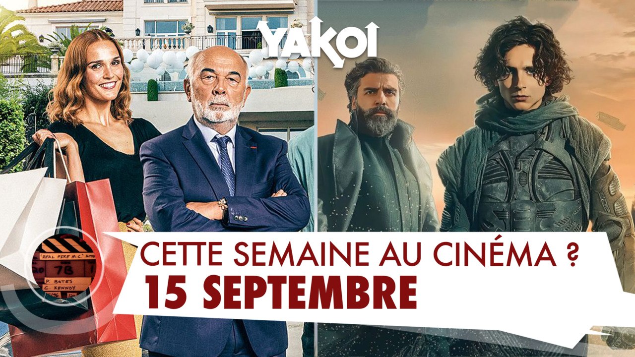 Yakoi au cinéma cette semaine ? (du mercredi 15 septembre au mardi 21 septembre)