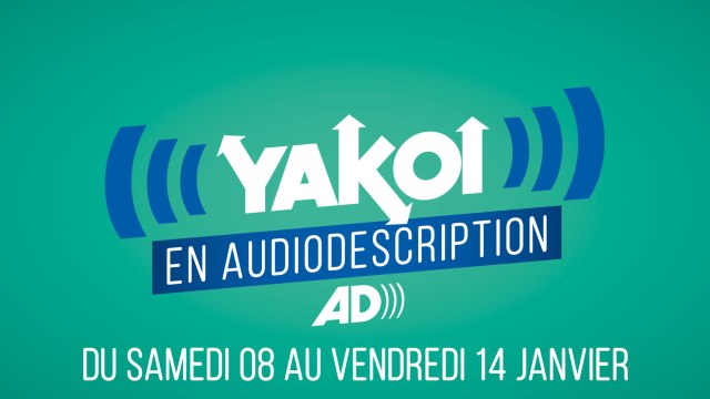 Yakoi en audiodescription du 8 au 14 janvier ?