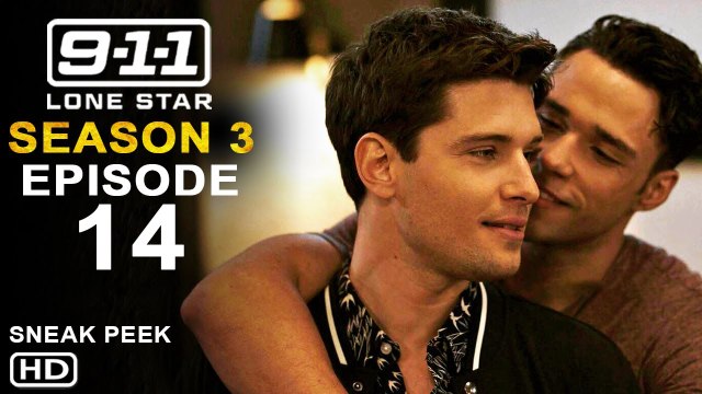 9-1-1 Lone Star Season 3 Episode 14 Sneak Peek (2022) - Release Date, 9-1-1 Lone Star 3x14 Trailer
