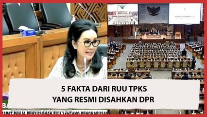 Akhirnya Resmi Disahkan DPR, Ini 5 Fakta Terkait RUU TPKS