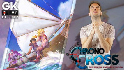 [GK Live Replay] Chrono Cross Remaster, on rêve encore ?