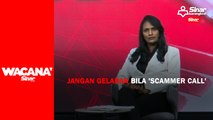 [SHORTS] Jangan gelabah bila 'scammer call'