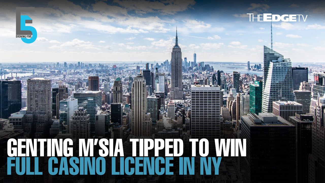 EVENING 5: Genting M’sia tipped to win full casino licence in New York