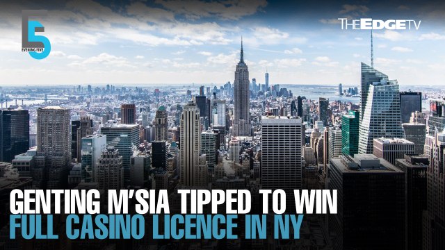 EVENING 5: Genting M’sia tipped to win full casino licence in New York