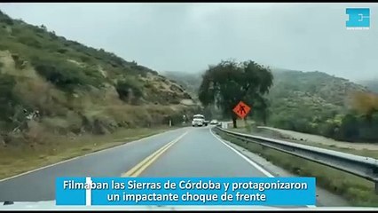 Filmaban las Sierras de Córdoba y protagonizaron un impactante choque de frente