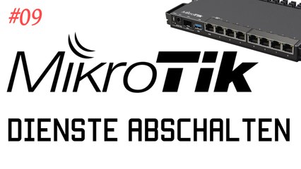 [TUT] MikroTik - Dienste aktivieren / abschalten [4K | DE]