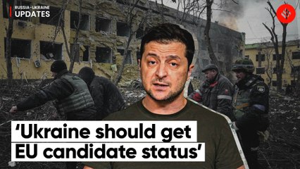 Russia Ukraine Conflict Day 49: “ Ukraine should get EU candidate status”