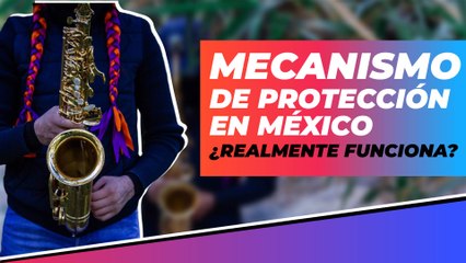 Saxofonista exige al Gobierno de México mantenerle el mecanismo de protección