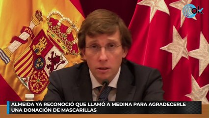 Almeida ya reconoció que llamó a Medina para agradecerle una donación de mascarillas