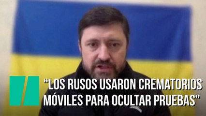 El alcalde de Mariupol dice que los rusos usaron 13 crematorios móviles para ocultar pruebas