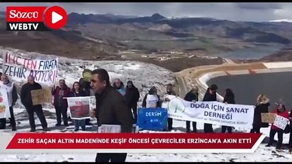 Zehir saçan altın madeninde keşif öncesi çevreciler Erzincan'a akın etti