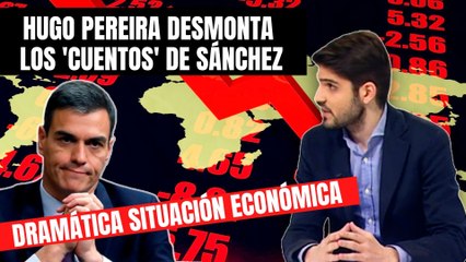 Dramática situación económica: Hugo Pereira desmonta los ‘cuentos’ de Pedro Sánchez en TeleMadrid