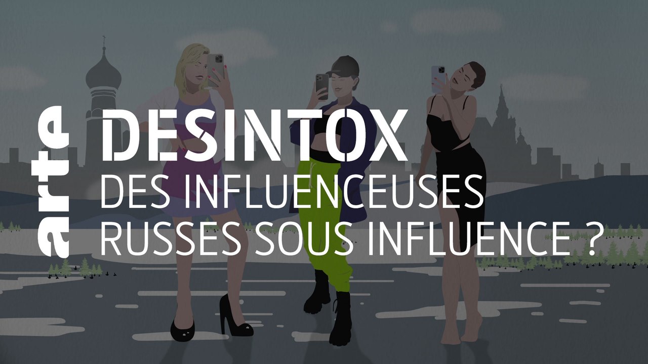 Des influenceuses russes sous influence ? | Désintox | ARTE