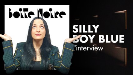 Silly Boy Blue (L'Interview) | Boite Noire