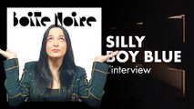 Silly Boy Blue (L'Interview) | Boite Noire