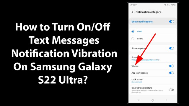 How to Turn On/Off Text Messages Notification Vibration On Samsung Galaxy S22 Ultra?