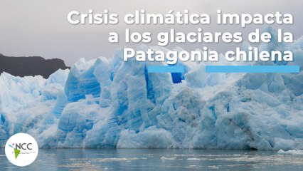 Crisis climática impacta a los glaciares de la Patagonia chilena | 438 | 18 al 24 de abril 2022