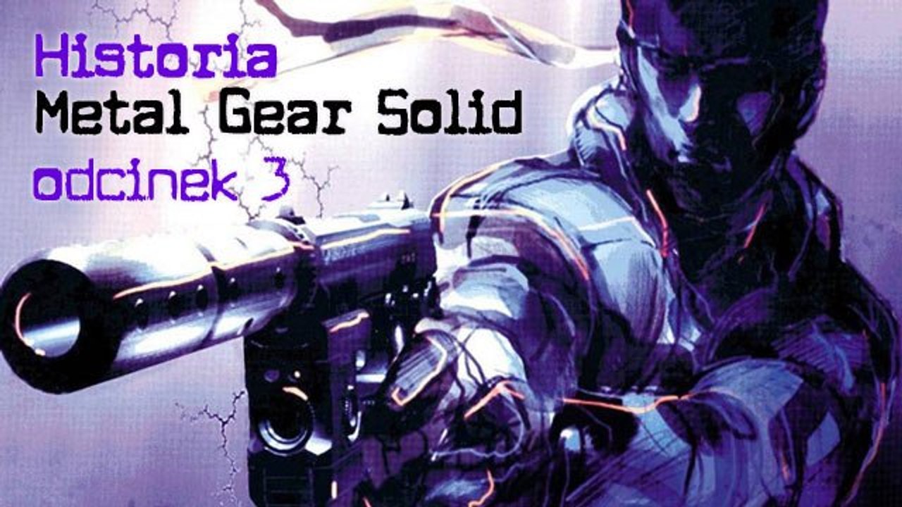 Historia Metal Gear Solid - odcinek 3