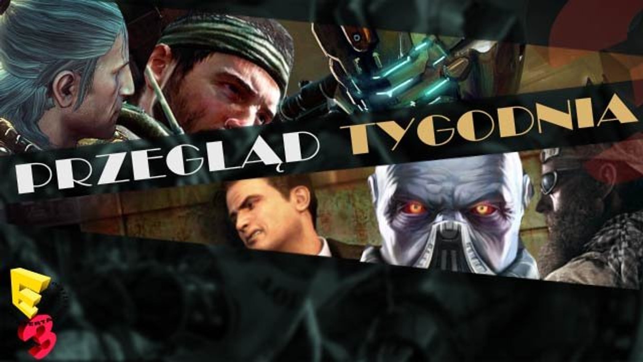 Przegląd tygodnia - 10 gier z E3!