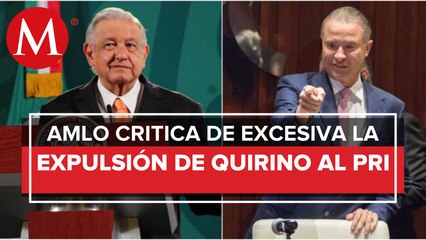 Expulsión de Quirino Ordaz del PRI, un exceso y un despropósito: AMLO