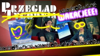Przegląd Tygodnia - WAKACJE!!!!