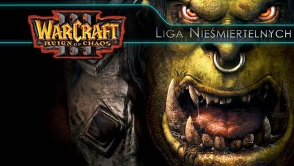 Liga Nieśmiertelnych - Warcraft III: Reign of Chaos