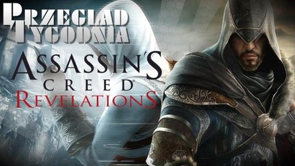 Przegląd tygodnia - Assassin's Creed Revelations