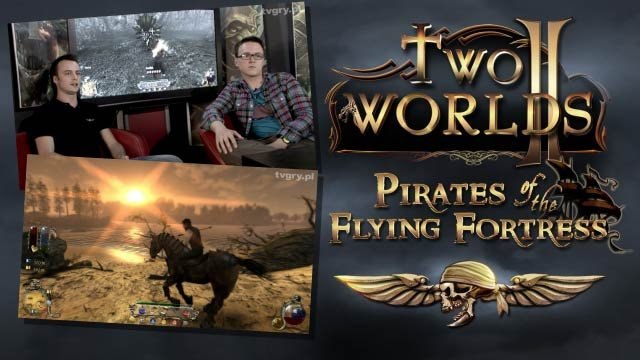 Gramy! Extra - Two Worlds II: Pirates of the Flying Fortress