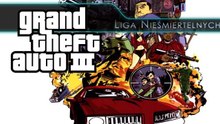 Liga Nieśmiertelnych: Grand Theft Auto 3