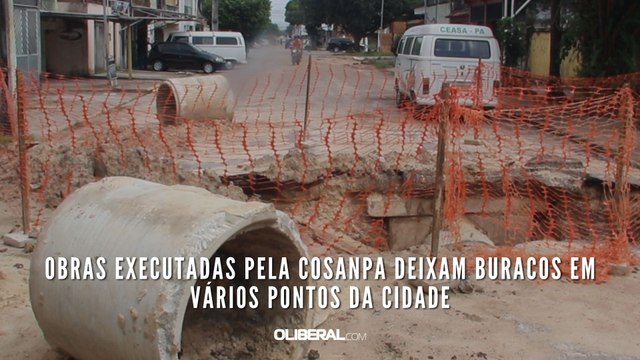 Obras executadas pela Cosanpa deixam buracos em vários pontos da cidade