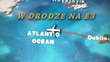 E3: W 24 godziny na drugi koniec świata