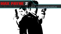 Liga Nieśmiertelnych - Max Payne 2: The Fall of Max Payne