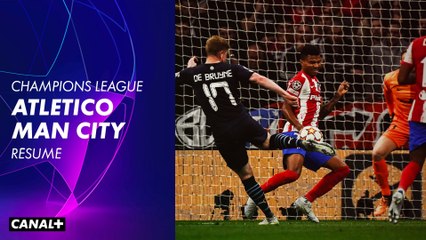Le résumé de Atlético de Madrid / Manchester City - Ligue des Champions