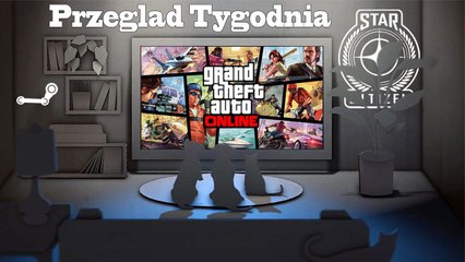 Przegląd Tygodnia - Steam, GTA Online, MGS V