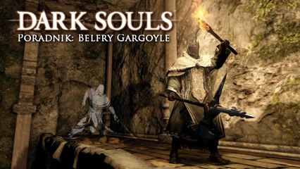 Dark Souls II: Belfry Gargoyle – poradnik jak zabić bossa