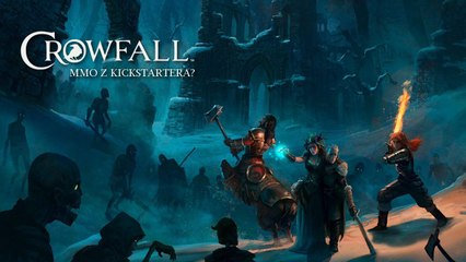 MMO z Kickstartera? Crowfall - gra, w której będą rządzić gracze