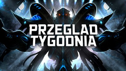 Przegląd Tygodnia - przyszłość króla strategii i żywiołowe Arasza reakcje