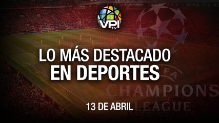 Lo más destacado en deportes – Miércoles 13 de Abril