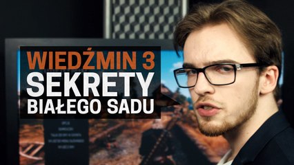 Sekrety Białego Sadu – jak Wiedźmin 3 robi świetne pierwsze wrażenie?