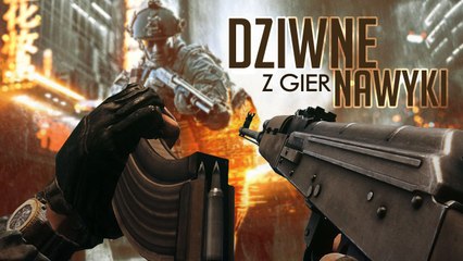 Dziwne, absurdalne i wręcz durne nawyki z gier